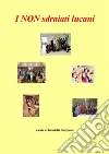 I NON sdraiati lucani. E-book. Formato EPUB ebook di Alunni ed alunne di Rotonda