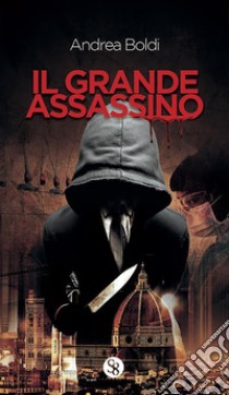 Il grande assassino. E-book. Formato EPUB ebook di Andrea Boldi