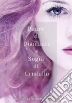 Paure di diamante e sogni di cristallo. E-book. Formato EPUB ebook