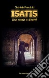 Isatis. Una storia di libertà. E-book. Formato EPUB ebook