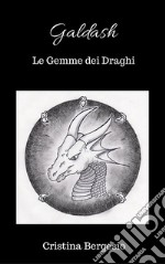 Galdash - Le gemme dei draghi. E-book. Formato EPUB ebook