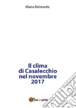 Il clima di Casalecchio nel novembre 2017. E-book. Formato PDF ebook