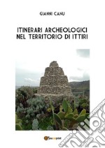 itinerari archeologici nel territorio di ittiri. E-book. Formato PDF ebook