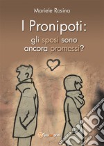 I pronipoti: gli sposi sono ancora promessi?. E-book. Formato EPUB ebook