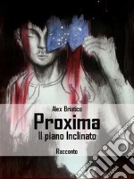 Proxima - Il piano inclinato. E-book. Formato EPUB ebook