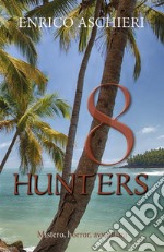 8 Hunters. E-book. Formato PDF ebook