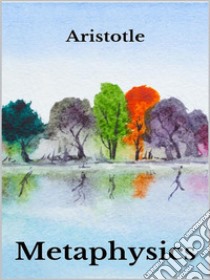 Metaphysics. E-book. Formato EPUB ebook di Aristotle