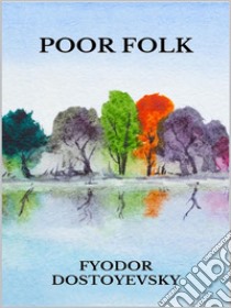 Poor Folk. E-book. Formato EPUB ebook di Fyodor Dostoevsky