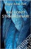 Racconti straordinari. E-book. Formato EPUB ebook