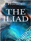 The Iliad. E-book. Formato EPUB ebook