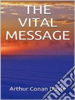 The Vital Message. E-book. Formato EPUB ebook