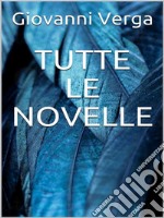 Tutte le novelle. E-book. Formato EPUB