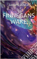 Finnegans Wake. E-book. Formato EPUB ebook