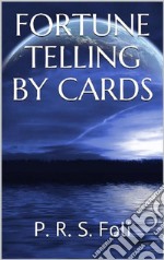 Fortune telling by cards. E-book. Formato EPUB ebook