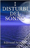 I disturbi del sonno. E-book. Formato EPUB ebook di Edmond Schuller