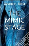 The Mimic Stage. E-book. Formato EPUB ebook di George M. Baker