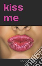 Kiss me. E-book. Formato EPUB ebook