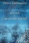 Azione e contemplazione. E-book. Formato EPUB ebook