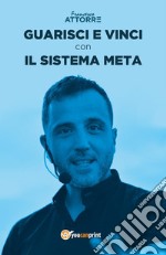 Guarisci e vinci con il Sistema Meta. E-book. Formato EPUB ebook