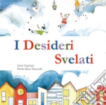 I desideri svelati. E-book. Formato EPUB ebook di Licia Caprioni