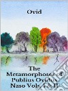 The Metamorphoses of Publius Ovidus Naso Vols. I & II. E-book. Formato EPUB ebook di Publio Ovidio Nasone