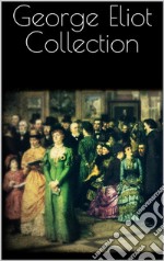 George Eliot Collection. E-book. Formato EPUB ebook