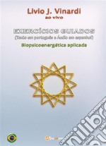 EXERCÍCIOS GUIADOS (Texto em português e Áudio em espanhol) - Biopsicoenergética aplicada. E-book. Formato PDF ebook