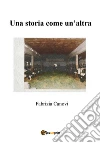 Una storia come un'altra. E-book. Formato PDF ebook di Fabrizia Canovi