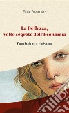 La Bellezza, volto segreto dell'Economia - Popolazione e ricchezza. E-book. Formato PDF ebook