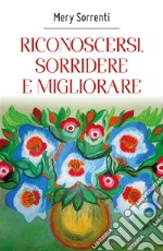 Riconoscersi, sorridere e migliorare. E-book. Formato PDF ebook