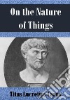 On the Nature of Things. E-book. Formato EPUB ebook di Titus Lucretius Carus