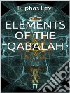 Elements of the Qabalah. E-book. Formato EPUB ebook di Eliphas Lévi