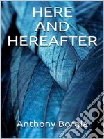 Here and Hereafter. E-book. Formato EPUB ebook