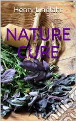 Nature Cure. E-book. Formato EPUB ebook