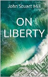 On Liberty. E-book. Formato EPUB ebook