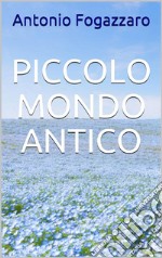 Piccolo mondo antico. E-book. Formato EPUB ebook