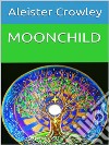 Moonchild. E-book. Formato EPUB ebook