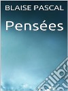 Pensées. E-book. Formato EPUB ebook di Blaise Pascal