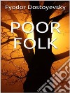 Poor Folk. E-book. Formato EPUB ebook