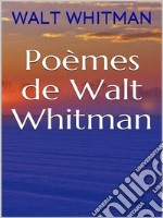 Poèmes de Walt Whitman. E-book. Formato EPUB ebook