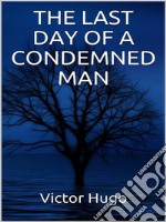 The Last Day of a condemned Man. E-book. Formato EPUB ebook