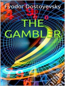 The Gambler. E-book. Formato EPUB ebook di Fyodor Dostoyevsky