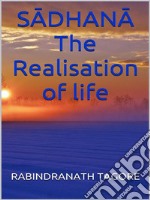 SADHANA - The Realisation of life. E-book. Formato EPUB ebook