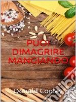 Puoi dimagrire mangiando. E-book. Formato EPUB ebook