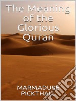 The Meaning Of The Glorious Quran. E-book. Formato EPUB