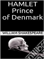 Hamlet, Prince of Denmark. E-book. Formato EPUB ebook