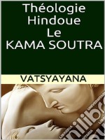 Théologie hindoue. Le Kama soutra. E-book. Formato EPUB ebook