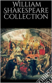 William Shakespeare Collection. E-book. Formato EPUB ebook di William Shakespeare