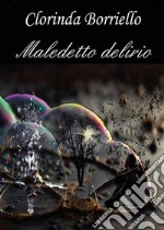 Maledetto delirio. E-book. Formato PDF