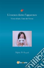 L'essenza dietro l'apparenza. E-book. Formato EPUB ebook